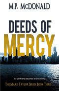 Deeds of Mercy: Book Three of the Mark Taylor Series