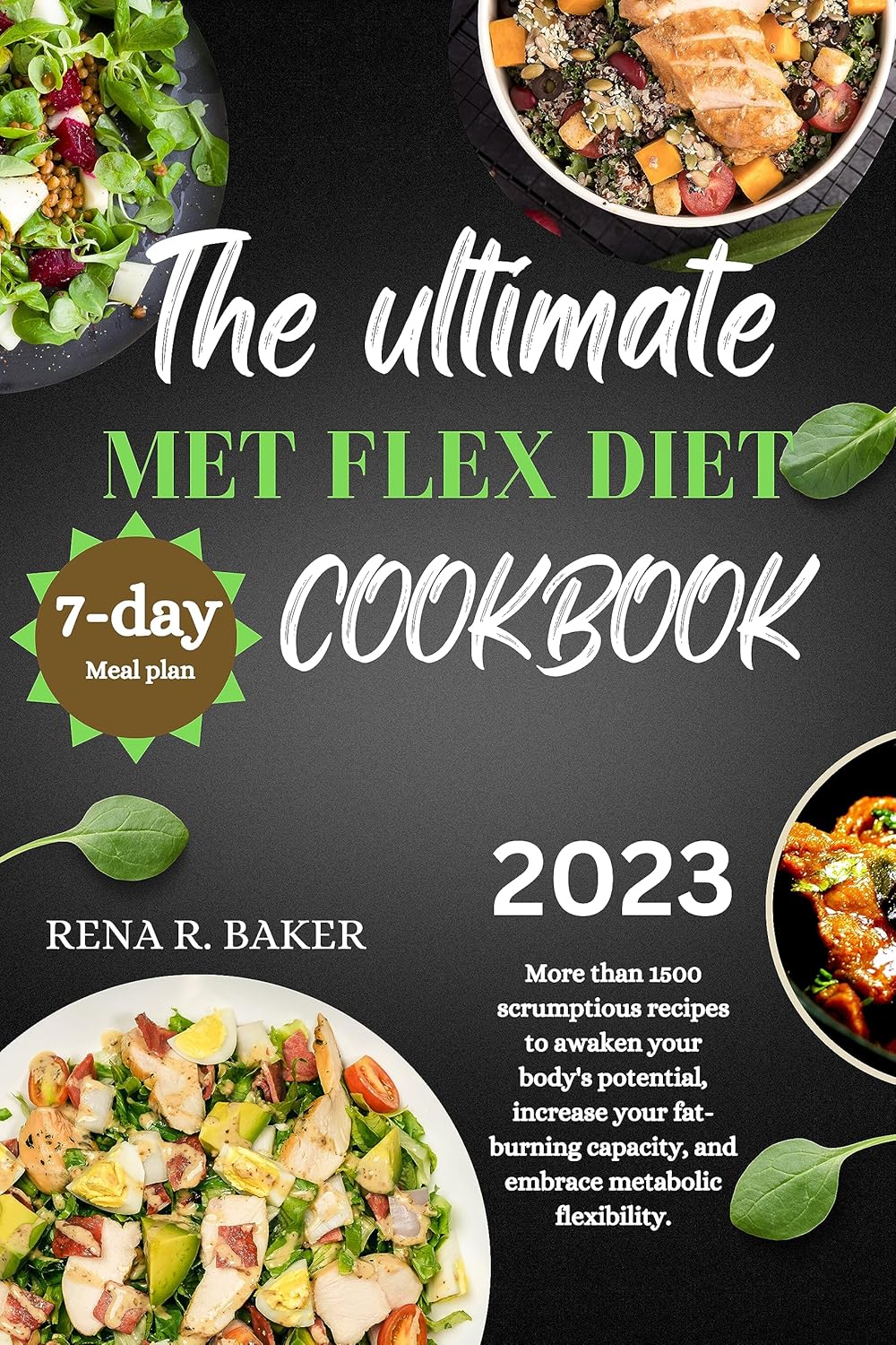 Met flex diet cookbook: More than 1500 scrumptious recipes to awaken your body's potential, increase your fat-burning capacity, and embrace metabolic flexibility.